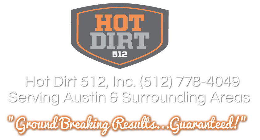 Hot Dirt 512 Incorporated- Serving Austin and surrounding areas (512)740-6733
